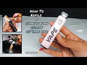 Refile + Change Burn Cotton Of Vape Bar || पुरानी vape को केसे reuse करे || 🔥🔥🔥