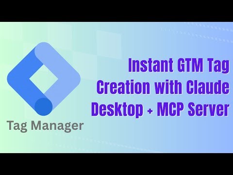 Setup GTM MCP Server for Claude Desktop - Complete Configuration Tutorial