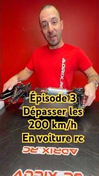 Épisode 3 dépasser les 200 km/h en voiture rc