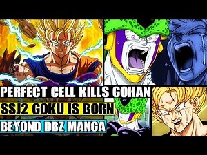 Beyond Dragon Ball Z: Perfect Cell Kills Gohan! The Birth Of Super Saiyan 2 Goku Vs Perfect Cell