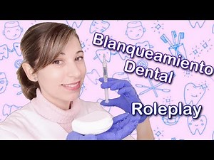 ASMR español . Roleplay Blanqueamiento dental . Dentista . Guantes de latex . Voz baja y susurros
