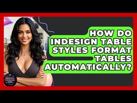 How Do InDesign Table Styles Format Tables Automatically? - Graphic Design Nerd