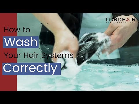 Hair System Maintenance Tutorial: How to Wash the Hair of Your Hair System at Home | Lordhair