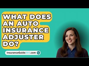 What Does An Auto Insurance Adjuster Do? - InsuranceGuide360.com