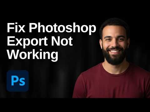 How To Fix Adobe Photoshop CC Export Not Working (2026 Easy Guide)