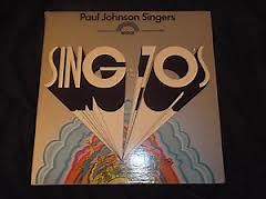 Paul Johnson Singers - Sing In The 70's