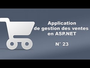 Tutoriel ASP.NET -23- : (Gestion Des Ventes) Les methodes Ajouter, modifier et supprimer.
