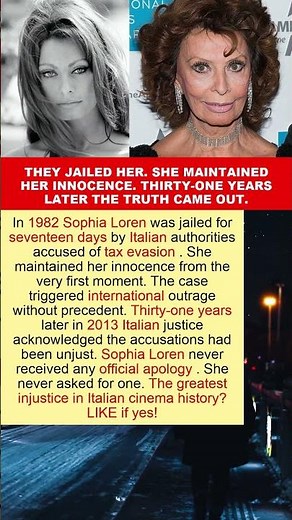 Sophia Loren Was Jailed for 17 Days and 31 Years Later Justice Proved Her Right