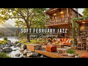 Soft February Jazz Music for Work, Study ⛄ Relaxing Morning Jazz at Outdoor Coffee Shop Ambience