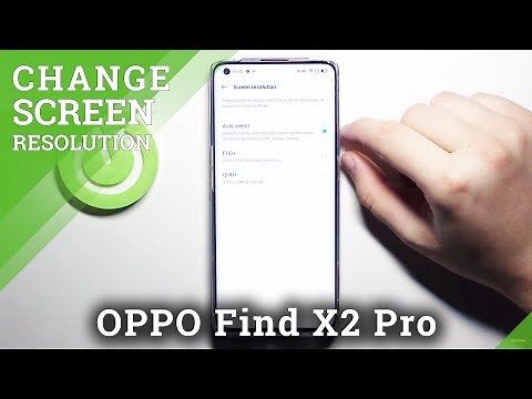 How to Change Screen Resolution on OPPO Find X2 Pro – Set Up Screen Resolution