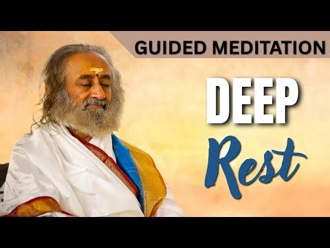 Guided Meditation for Deep Rest by Gurudev Sri Sri Ravi Shankar#meditation