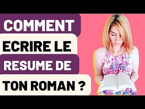 Comment écrire un résumé de roman percutant (méthode simple + exemples)