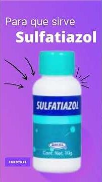 Sulfatiazol para que sirve 💊 - ForoTube