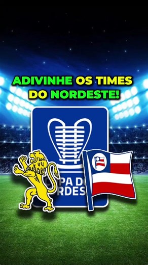 Adivinhe os times nordestinos! 🇧🇷🤔