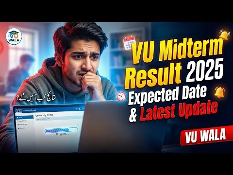 When Will VU Midterm Result Be Announced 2025 | Expected Date Explained