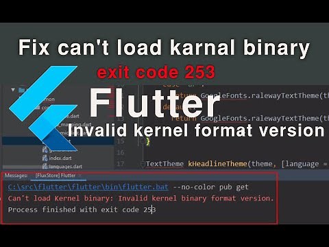 Fix Invalid kernel binary format version. exit code 253 | flutter 2021