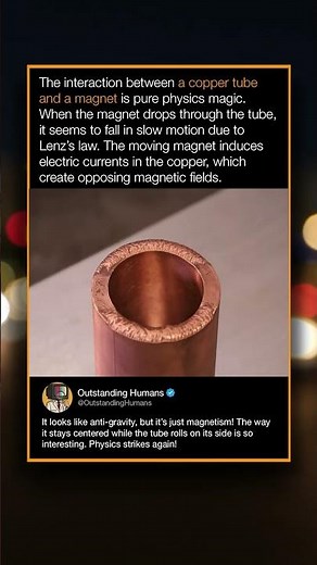 The interaction between a copper tube and a magnet is pure physics magic.