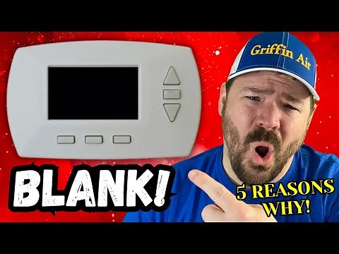5 Reasons Your Thermostat is BLANK!