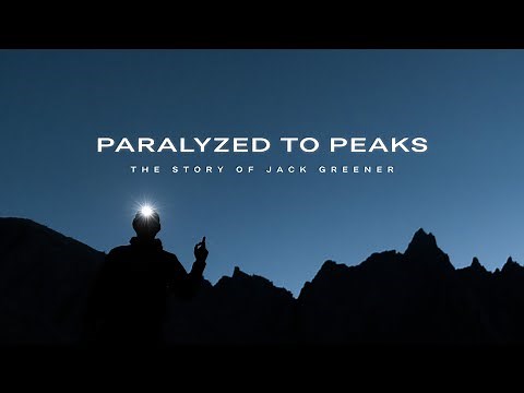 Paralyzed To Peaks - The Story Of Jack Greener