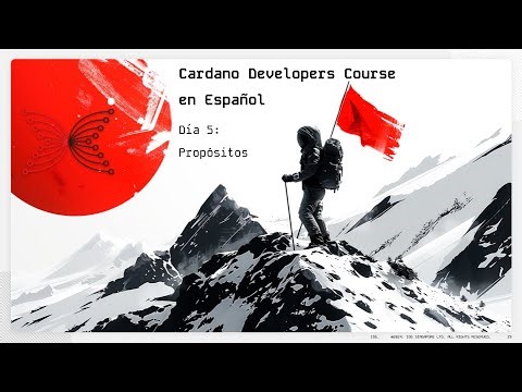 CDC en Español - Día 5 - Parte 5 - Propósitos de los Plutus scripts