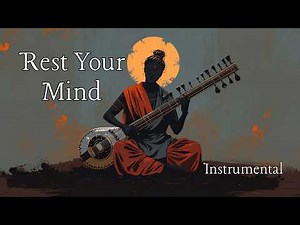 Rest Your Mind | Soothing Indian Instrumental Music for Sleep, Calm & Relaxation