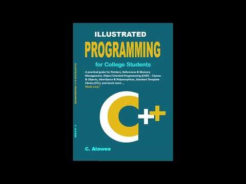 Illustrated C++ Programming, By C. Alawee, Ph.D.
