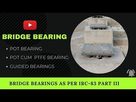 Bridge Bearing (POT PTFE) Details, Types of Bearings, bearing installation.