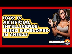 How Is Artificial Intelligence Being Developed In China? - The Documentary Reel