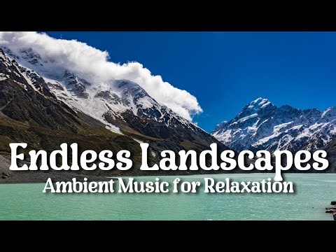 LIVE: Endless Landscapes | Ambient Music for Relaxation