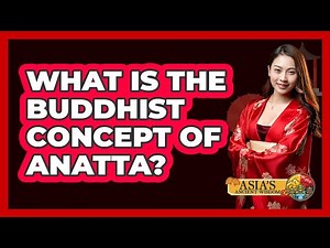 What Is The Buddhist Concept Of Anatta?