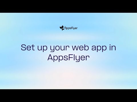 Set up web attribution in AppsFlyer: Step-by-step guide