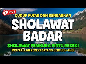 🔴 LIVE | SHOLAWAT BADAR MERDU / SHOLAWAT BADRIYAH - SOLATULLAH SALAMULLAH 'ALATOHA ROSULILLAH