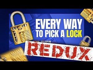 ULTIMATE Lock Picking Techniques REDUX - Now 28 Methods!