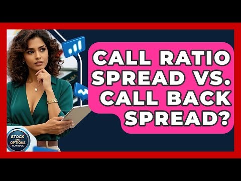 Call Ratio Spread Vs. Call Back Spread? - Stock and Options Playbook