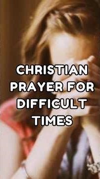 Christian Prayer for Difficult Times