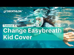 TUTORIAL - How to Change your Easybreath Kid Cover 🤿 | Decathlon