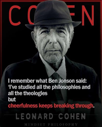 Leonard Cohen on Why Cheerfulness Outlives Philosophy