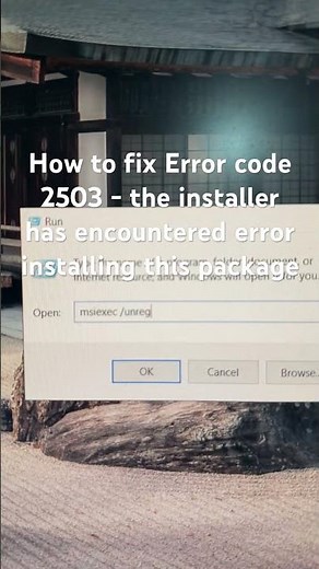 How to fix Error code 2503 - the installer has encountered error installing this package