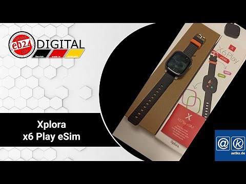 eb24DIGITAL | XPLORA X6 Play für dein Kind!!