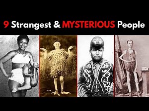 9 Strangest & Most Bizarre People in History | Real Freak Show Legends