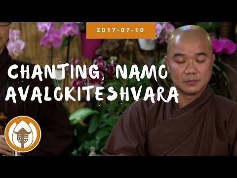 Chanting, Namo Avalokiteshvara | 2017.07.10