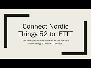 Nordic Thingy 52 with IFTTT - Internet of Things