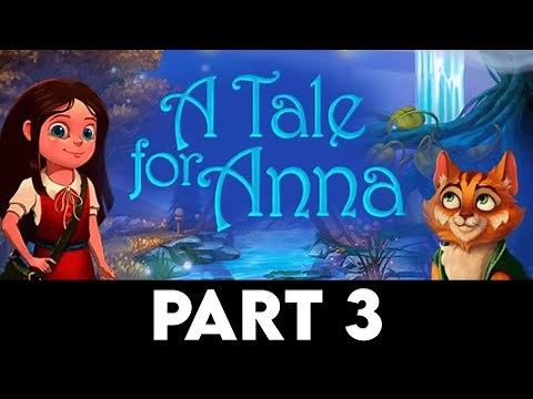 A TALE FOR ANNA Gameplay Walkthrough PART 3 [PC ULTRA] - No Commentary