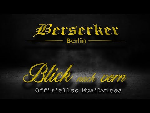 BERSERKER BERLIN - BLICK NACH VORN(Offizielles Musikvideo)