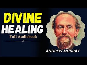 SECRETS TO DIVINE HEALTH, FULL AUDIOBOOK BY ANDREW MURRAY