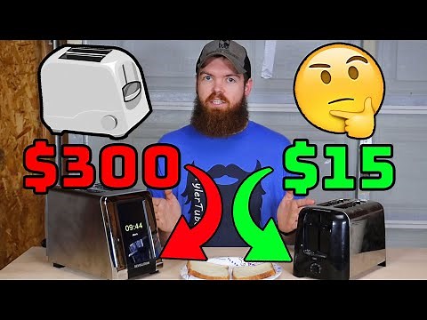 $300 Toaster VS. $15 Toaster.....