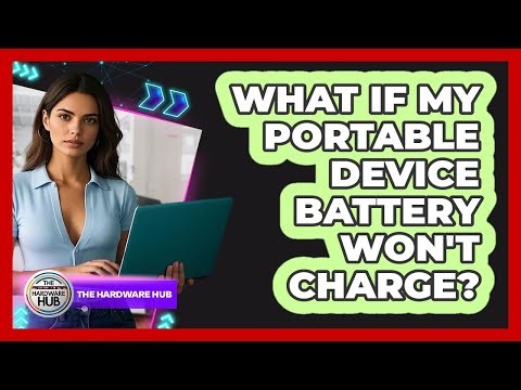 What If My Portable Device Battery Won't Charge?