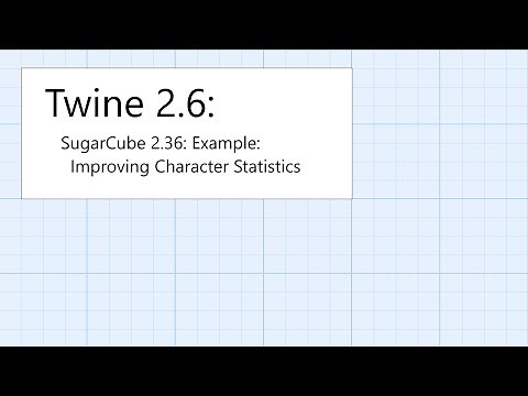 Twine 2.6: SugarCube 2.36: Displaying: Example: Improving Character Statistics