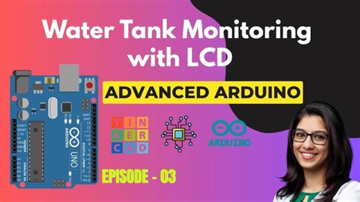 Arduino Projects with Tinkercad | Episode 3: Water Tank Monitoring with LCD | Embedded Systems | Embedded Electronics