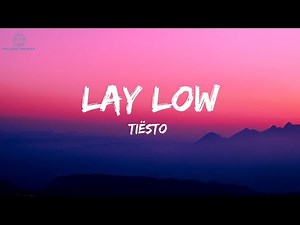 LAY LOW - Tiesto (Official Lyrical Video)